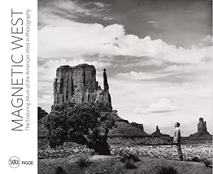 Imagen del vendedor de Magnetic West: The Enduring Allure of the American West by Kensett, Andrew, Curtis, Edward, Genthe, Arnold, Gilpin, Laura, Little, Blake, Miyatake, Toyo, Sage, Vanessa, Smith, Vero Rose, Wallace, Andrew, Wilson, Wil [Hardcover ] a la venta por booksXpress