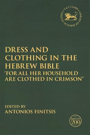Seller image for Dress and Clothing in the Hebrew Bible : For All Her Household Are Clothed in Crimson for sale by GreatBookPricesUK