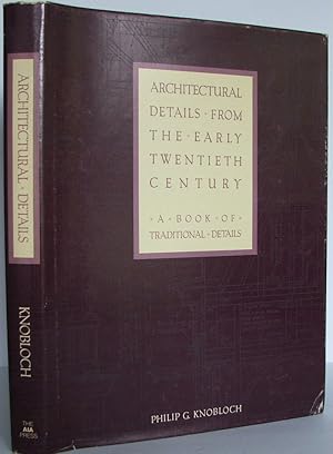 Architectural Details from the Early Twentieth Century: A Book of Traditional Details