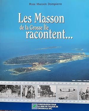 Les Masson de la Grosse Île racontent.