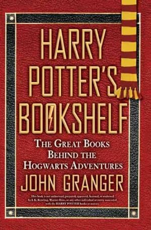 Bild des Verkufers fr Harry Potter's Bookshelf : The Great Books Behind the Hogwarts Adventures zum Verkauf von GreatBookPrices