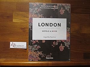 Immagine del venditore per London : hotels & more. Angelika Taschen. Photos David Crookes. Text Christine Samuelian. [French transl. Philippe Safavi. German transl. Simone Ott Caduff] venduto da Antiquariat im Kaiserviertel | Wimbauer Buchversand