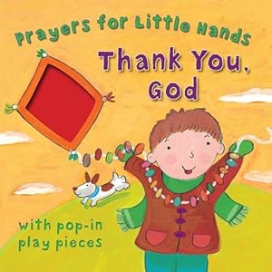 Bild des Verkufers fr Thank You, God: Prayers for Little Hands zum Verkauf von WeBuyBooks