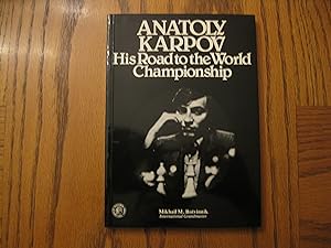 Anatoly Karpov - His Road to the World Championship