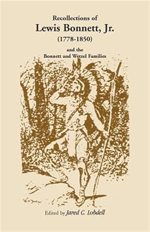 Image du vendeur pour Recollections of Lewis Bonnett, Jr. (1778-1850) and the Bonnett and Wetzel Families mis en vente par GreatBookPrices
