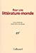 Image du vendeur pour Pour un Litterature-Monde [FRENCH LANGUAGE - Soft Cover ] mis en vente par booksXpress