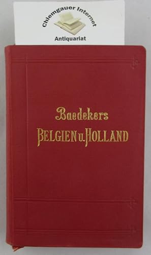 Belgien und Holland nebst Luxemburg. Handbuch für Reisende. Mit 19 Karten, 36 Plänen und 8 Grundr...
