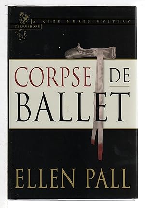 Seller image for CORPSE DE BALLET: A Nine Muses Mystery: Terpsichore. for sale by Bookfever, IOBA  (Volk & Iiams)