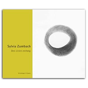 Sylvia Zumbach. Den Linien entlang