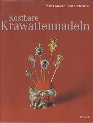 Kostbare Krawattennadeln. Walter Grasser ; Franz Hemmerle. Schmuckhistorische Beratung Alexander ...