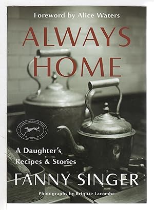 ALWAYS HOME: A Daughter's Recipes & Stories.