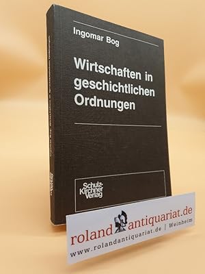 Seller image for Wirtschaften in geschichtlichen Ordnungen / Ingomar Bog / Wissenschaftliche Schriften for sale by Roland Antiquariat UG haftungsbeschrnkt