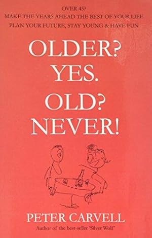 Immagine del venditore per Older? Yes. Old? Never! venduto da WeBuyBooks