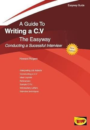 Bild des Verkufers fr Writing a C.V. - Conducting a Successful Interview : The Easyway zum Verkauf von WeBuyBooks