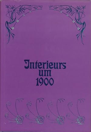 Interieurs um 1900 / Sonja Günther. Bernhard Pankok, Bruno Paul u. Richard Riemerschmid als Mitar...