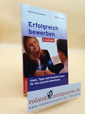 Imagen del vendedor de Erfolgreich bewerben: Ideen, Tipps und Formulierungen fr Ihre gezielte Bewerbung a la venta por Roland Antiquariat UG haftungsbeschrnkt