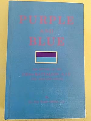 Imagen del vendedor de Purple and Blue: The History of the 2/10th Battalion, A.I.F. The Adelaide Rifles 1939 - 1945 a la venta por Rons Bookshop (Canberra, Australia)