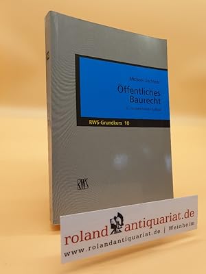 Bild des Verkufers fr ffentliches Baurecht : Bauplanungsrecht, Baugenehmigungsrecht, Verwaltungsproze / von Michael Uechtritz / RWS-Grundkurs ; 10 zum Verkauf von Roland Antiquariat UG haftungsbeschrnkt