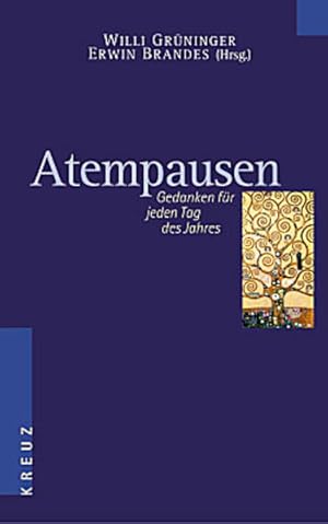 Atempausen : Gedanken für jeden Tag des Jahres. Willy Grüninger ; Erwin Brandes