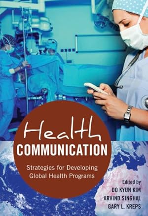 Image du vendeur pour Health Communication : Strategies for Developing Global Health Programs mis en vente par GreatBookPrices