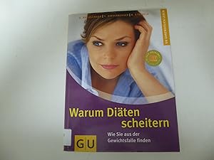 Imagen del vendedor de Warum Diten scheitern. Wie Sie aus der Gewichtsfalle finden. GU Ganzeitlich leben. Softcover a la venta por Deichkieker Bcherkiste