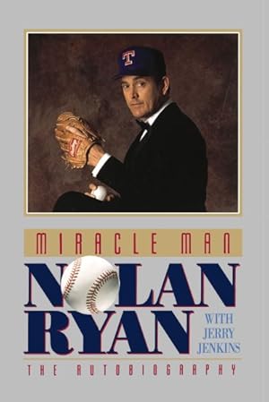 Imagen del vendedor de Miracle Man : Nolan Ryan, The Autobiography a la venta por GreatBookPrices