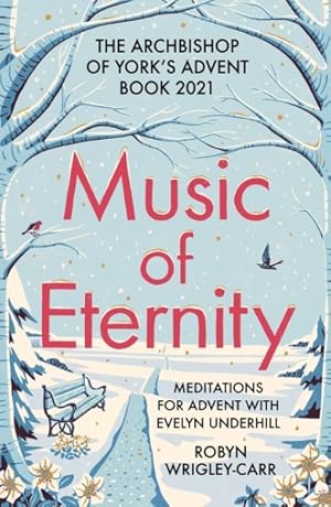 Seller image for Music of Eternity : Meditations for Advent With Evelyn Underhill for sale by GreatBookPrices