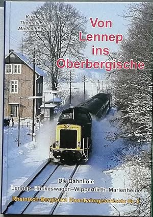 Von Lennep ins Oberbergische. - Die Bahnlinie Lennep - Hückeswagen - Wipperfürth - Marienheide.