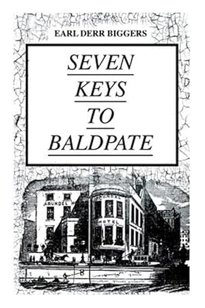 Imagen del vendedor de SEVEN KEYS TO BALDPATE (Mystery Classic): Mysterious Thriller in a Closed Mountain Hotel a la venta por GreatBookPrices