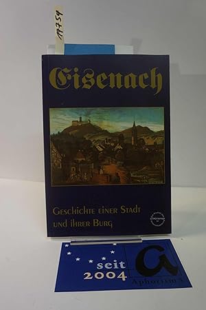 Imagen del vendedor de Eisenach. Geschichte einer Stadt und ihrer Burg. a la venta por AphorismA gGmbH