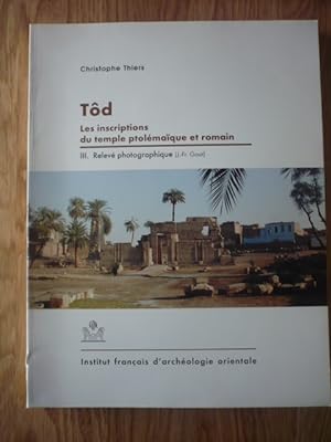 Tôd - Les inscriptions du temple ptolémaïque et romain - III. Relevé photographique