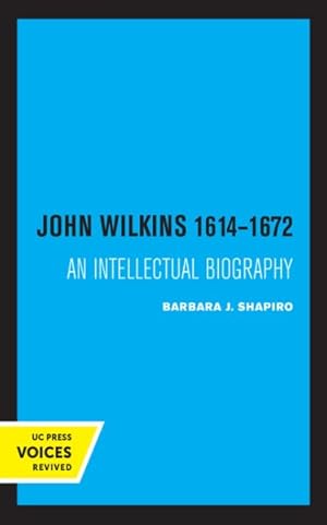 Bild des Verkufers fr John Wilkins 1614-1672 : An Intellectual Biography zum Verkauf von GreatBookPrices