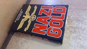 Bild des Verkufers fr Nazi Gold: The Story of the Worlds Greatest Robbery - and Its Aftermath zum Verkauf von BoundlessBookstore