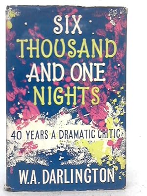 Image du vendeur pour Six Thousand and One Nights: Forty Years a Critic mis en vente par World of Rare Books