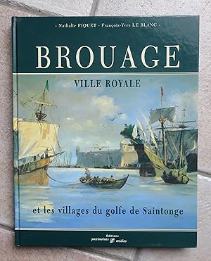 Seller image for BROUAGE ville royale et les villages du golfe de Saintonge for sale by la petite boutique de bea