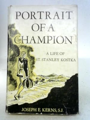 Bild des Verkufers fr Portrait of a Champion A Life of St. Stanley Kostka zum Verkauf von World of Rare Books