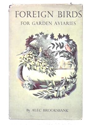 Seller image for Foreign Birds For Garden Aviaries for sale by World of Rare Books