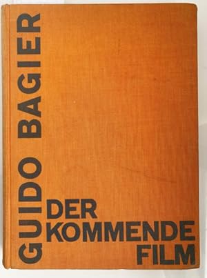 Image du vendeur pour Der kommende Film. Eine Abrechnung und eine Hoffnung. Was war? Was ist? Was wird? Mit 203 Abbildungen auf Tafeln. mis en vente par Treptower Buecherkabinett Inh. Schultz Volha