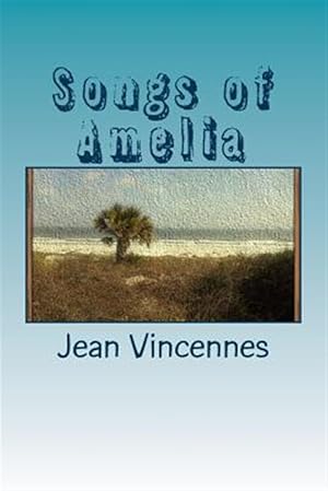 Bild des Verkufers fr Songs of Amelia : Poetry Inspired by the Beaches of Amelia Island zum Verkauf von GreatBookPrices