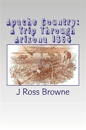 Seller image for Apache Country : A Trip Through Arizona 1864 for sale by GreatBookPrices