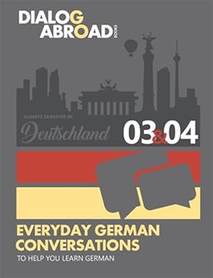 Imagen del vendedor de Everyday German Conversations to Help You Learn German - Week 3/Week 4: Alberts Semester in Deutschland a la venta por GreatBookPrices