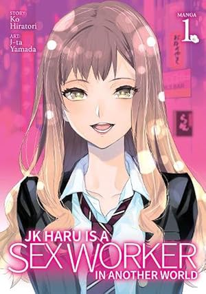 Seller image for JK Haru is a Sex Worker in Another World (Manga) Vol. 1 (Paperback) for sale by Grand Eagle Retail