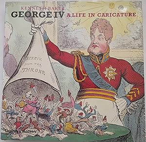George IV - A Life in Caricature