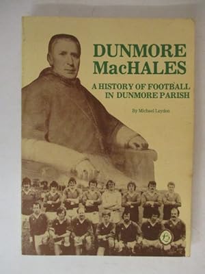 Dunmore MacHales, a history of football in Dunmore Parish
