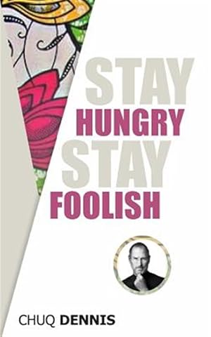 Imagen del vendedor de Stay Hungry, Stay Foolish : To Whom It May Concern a la venta por GreatBookPrices