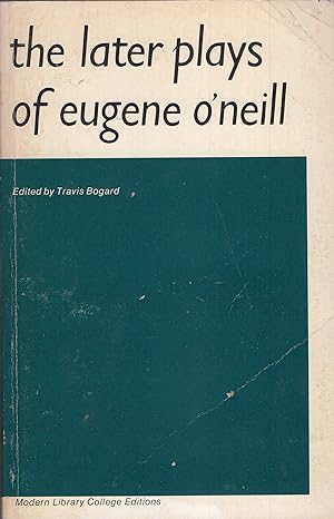 Immagine del venditore per The Later Plays of Eugene O'Neill -- (T-91) venduto da A Cappella Books, Inc.