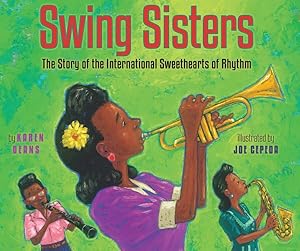 Seller image for Swing Sisters : The Story of the International Sweethearts of Rhythm for sale by GreatBookPrices