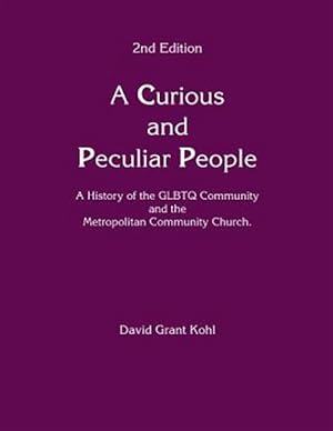 Seller image for Curious and Peculiar People : A History of the Glbtq Communuity and the Metropolitan Community Church for sale by GreatBookPrices