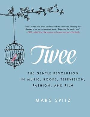 Seller image for Twee: The Gentle Revolution in Music, Books, Television, Fashion, and Film (Paperback or Softback) for sale by BargainBookStores
