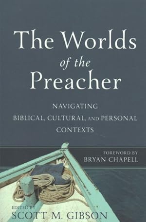 Seller image for Worlds of the Preacher : Navigating Biblical, Cultural, and Personal Contexts for sale by GreatBookPrices